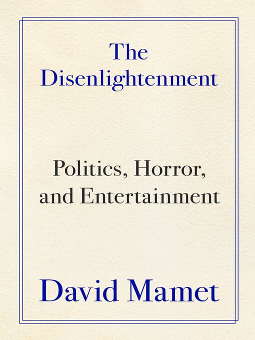 Title details for The Disenlightenment by David Mamet - Available